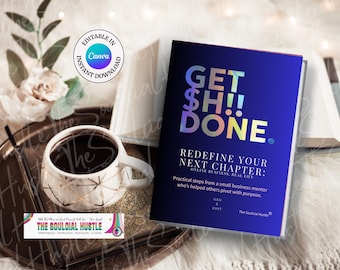 Get Sh!! Done: Redefine Your Next Chapter. Gen X - Online Business Guide from a Multi-Business Mentor (+5 Bonus Mockups, Instant Download)