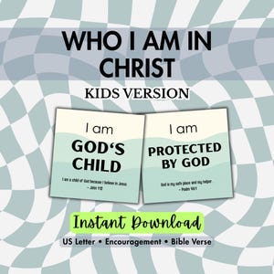 May include: Digital download featuring two cards with the phrases "I am God's Child" and "I am Protected by God." The cards are on a light green background with text. The image includes the text "Who I am in Christ Kids Version" and "Instant Download."