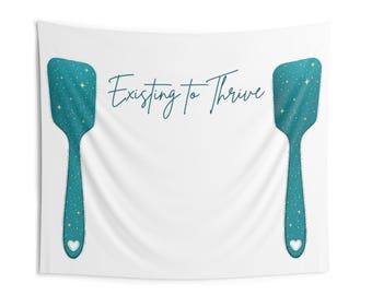 Existing to Thrive spatula Wall Tapestry