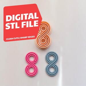 May include: Three polymer clay cutters in the shape of the number eight. One is pink, one is blue, and one is peach. The image also includes text that says "DIGITAL STL FILE" and "CLEAN CUTS | SHARP EDGES".