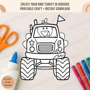 May include: Black and white line art of a monster truck with a turkey in the driver's seat. The image includes text that reads "CREATE YOUR OWN TURKEY IN DISGUISE PRINTABLE CRAFT • INSTANT DOWNLOAD" and "Includes Turkey Template".