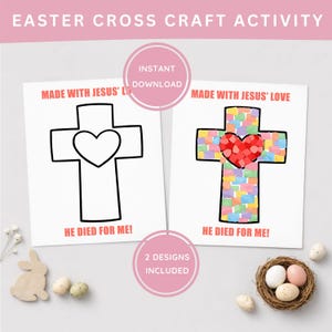 May include: Two Easter cross craft activity designs. One cross is outlined with a heart, the other is filled with colorful squares and a red heart. Text includes "Made with Jesus' Love" and "He died for me!"