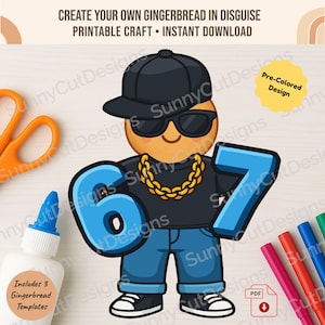 May include: A printable craft featuring a gingerbread man wearing a black cap, sunglasses, and a gold chain, holding the numbers 6 and 7. The design includes the text "CREATE YOUR OWN GINGERBREAD IN DISGUISE PRINTABLE CRAFT • INSTANT DOWNLOAD."