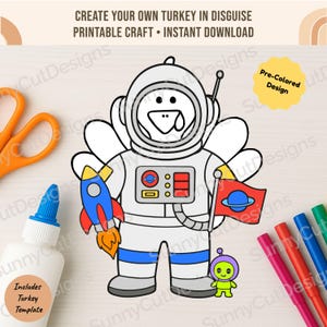 May include: A printable craft featuring a turkey in an astronaut suit, holding a rocket and a flag with a planet design. The image includes the text "CREATE YOUR OWN TURKEY IN DISGUISE PRINTABLE CRAFT • INSTANT DOWNLOAD". A small alien is also present.