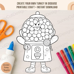 May include: Black and white line drawing of a gumball machine with a turkey face, holding a lollipop. Text at the top reads "CREATE YOUR OWN TURKEY IN DISGUISE PRINTABLE CRAFT • INSTANT DOWNLOAD". Includes a turkey template.