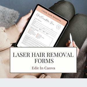 May include: A digital tablet displaying a laser hair removal client consultation form. The tablet is held by a person wearing a beige sweater and dark green pants. The image includes the text "Laser Hair Removal Forms" and "Edit in Canva".