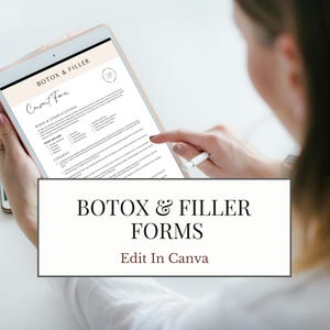 May include: A tablet displaying a Botox & Filler consent form. The screen shows text about risks and complications. The image includes the text "BOTOX & FILLER FORMS Edit In Canva". The tablet is held by a person.