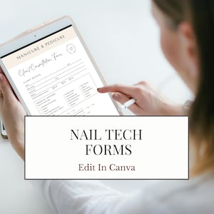 May include: A digital tablet displaying a "Manicure & Pedicure Client Consultation Form." The tablet is held by a person. Below the tablet is a white rectangle with the words "NAIL TECH FORMS Edit In Canva."