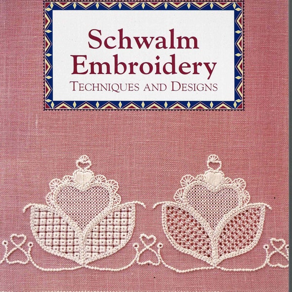 Schwalm Embroidery Techniques and Designs by Christine Bishop, 1999