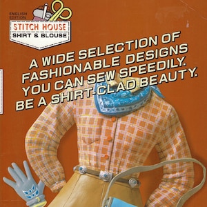 May include: A vintage book cover featuring a cartoon illustration of a woman wearing a plaid shirt, a brown skirt, and a blue satchel bag. The text on the cover reads "A wide selection of fashionable designs you can sew speedily. Be a shirt-clad beauty."