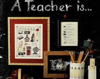 A Teacher is ...  Sampler/ Counted Cross Stitch charts designed by Kathy Rueger for Leisure Arts, 1988