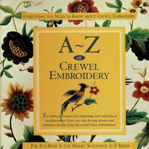 A-Z of Crewel Embroidery from the publishers of Inspirations Magazine