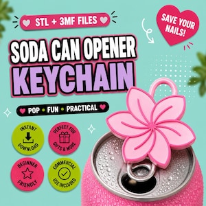 May include: A pink flower-shaped soda can opener keychain designed for 3D printing. The image features text including STL + 3MF FILES, SODA CAN OPENER KEYCHAIN, POP FUN PRACTICAL, INSTANT DOWNLOAD, PERFECT FOR GIFTS & MORE, BEGINNER FRIENDLY, and COMMERCIAL USE INCLUDED.