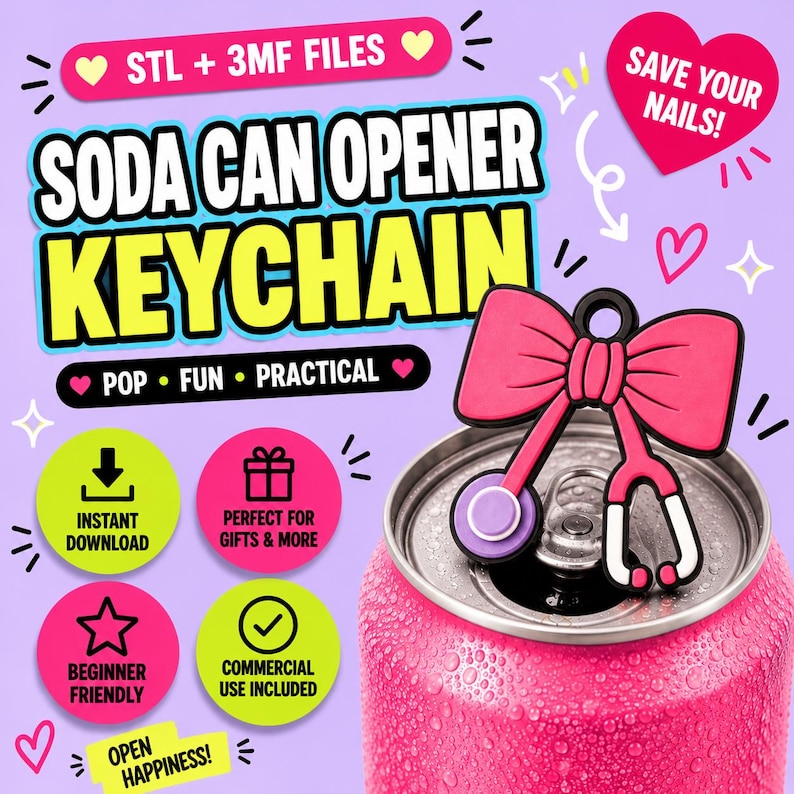 May include: A pink soda can opener keychain featuring a bow and stethoscope design, resting on a pink soda can. The image includes text: STL + 3MF FILES, SODA CAN OPENER KEYCHAIN, POP FUN PRACTICAL, SAVE YOUR NAILS, INSTANT DOWNLOAD, PERFECT FOR GIFTS & MORE, BEGINNER FRIENDLY, COMMERCIAL USE INCLUDED, OPEN HAPPINESS.