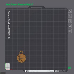 May include: A digital interface showing a Bambu Textured PEI Plate with a grid pattern and a brown basketball-shaped object with a small loop at the top. The screen displays the text Nail Saver Basket Ball and Bambu Textured PEI Plate.