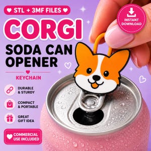 May include: A Corgi-shaped soda can opener keychain with an orange and white dog face design. The tool is attached to the metal tab of a pink soda can. Text on the image includes STL + 3MF FILES, CORGI SODA CAN OPENER, KEYCHAIN, and INSTANT DOWNLOAD.