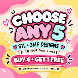 Könnte beinhalten: Eine grafische Anzeige mit dem Text CHOOSE ANY 5 STL + 3MF DESIGNS, BUILD YOUR OWN BUNDLE, BUY 4 GET 1 FREE und MIX & MATCH ACROSS ELIGIBLE CATEGORIES. Das Design verwendet eine Farbpalette aus Pink, Gelb und Weiß mit Herz- und Sternsymbolen.