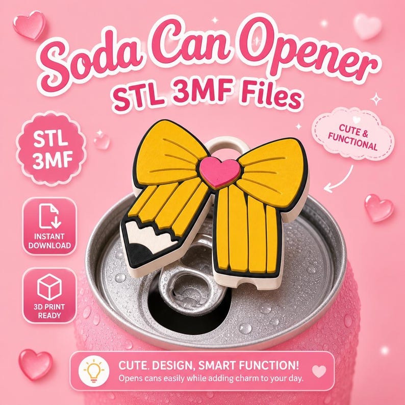 May include: A soda can opener featuring a yellow pencil-shaped bow design with a pink heart centre. The text reads Soda Can Opener STL 3MF Files, Cute & Functional, Instant Download, 3D Print Ready, and Cute. Design, Smart Function! Opens cans easily.