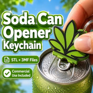 May include: A green and black cannabis leaf-shaped soda can opener keychain is opening a soda can. The text "Soda Can Opener Keychain" is displayed in green and white. The image also includes the text "STL + 3MF Files" and "Commercial Use Included."