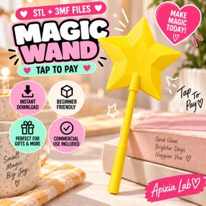 May include: A yellow star-shaped magic wand with a cylindrical handle. The image includes text: STL + 3MF FILES, MAGIC WAND, TAP TO PAY, INSTANT DOWNLOAD, BEGINNER FRIENDLY, PERFECT FOR GIFTS & MORE, COMMERCIAL USE INCLUDED, MAKE MAGIC TODAY!, Tap To Pay, Good Ideas Brighter Days Happier You, and Apixia Lab.