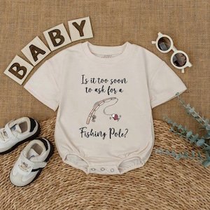 Is It Too Soon To Ask For A Fishing Pole Baby Romper, Cute Fishing Babysuit, Baby Shower Gift, Baby Boy Clothes, Pregnancy Announcement
