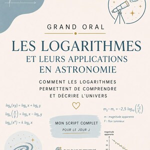 Può includere: Un poster didattico beige chiaro con il titolo "LES LOGARITHMES ET LEURS APPLICATIONS EN ASTRONOMIE". Il poster include formule matematiche, diagrammi e illustrazioni di un telescopio e di una galassia.