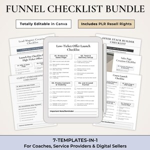 May include: A bundle of digital checklists for business funnels. The image shows a tablet displaying a checklist, surrounded by several printed checklists. Text includes "Funnel Checklist Bundle", "Totally Editable in Canva", and "Includes PLR Resell Rights". The bundle is for coaches, service providers, and digital sellers.