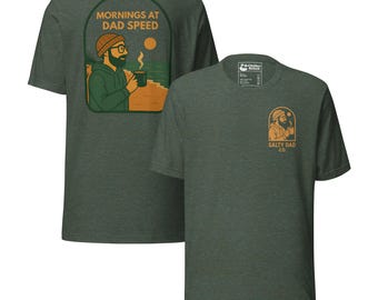 May include: Dark green t-shirt with a graphic on the front and back. The back graphic features a man with a beard and glasses, holding a mug, with the text "Mornings at Dad Speed." The front graphic says "Salty Dad Co."