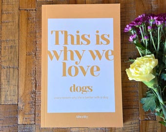 Dog Lover Gift Book, Funny Dog Gift for Women, Gift for Dog Mom, Why Dogs Are the Best, Dog Owner Book, Dog Birthday Gift