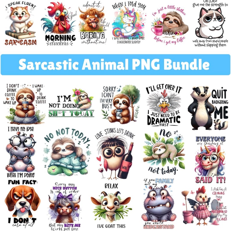 May include: A collection of watercolor-style digital graphics featuring various sarcastic animals. The images include a cat, rooster, cow, unicorn, sloth, and grumpy cat, each with humorous text. The title "Sarcastic Animal PNG Bundle" is displayed.