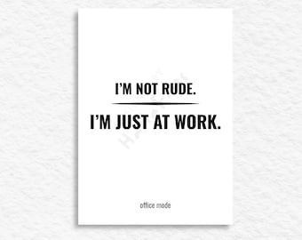 I’m Not Rude I’m Just At Work Printable – Funny Office Humor Sign, Sarcastic Coworker Desk Decor, Digital Download