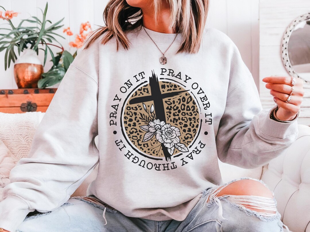 Pray on It Pray Over It Pray Through It DTF Transfer | Christian ...