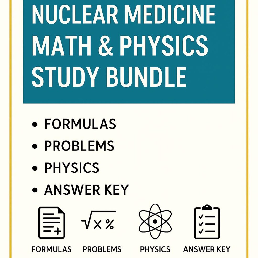 Nuclear Medicine Math & Physics Study Guide | Worksheets, Formulas ...