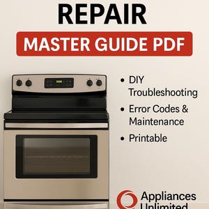 Może przedstawiać: Obraz ze stali nierdzewnej kuchenki i piekarnika z tekstem "STOVE & OVEN REPAIR MASTER GUIDE PDF". Dodatkowy tekst zawiera "DIY Troubleshooting", "Error Codes & Maintenance" i "Printable". Logo Appliances Unlimited znajduje się na dole.