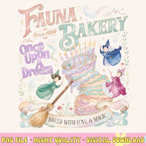 May include: A whimsical illustration for "Fauna Bakery" with a layered cake, fairies, and text. The design features pastel colors, a broom, and the phrase "Baked with Love & Magic." The image includes the text "PNG FILE - HIGH QUALITY - DIGITAL DOWNLOAD."