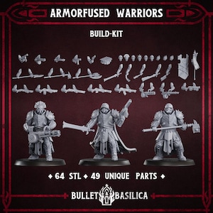 May include: A build-kit for Armorfused Warriors. The image shows three assembled figures and numerous unassembled parts, including weapons and armor. The text indicates 64 STL files and 49 unique parts. The logo for Bullet Basilica is at the bottom.