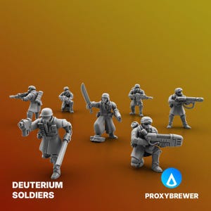 May include: A collection of gray Deuterium Soldiers miniatures, each in a dynamic pose, armed with various weapons. The miniatures are set against a gradient orange background. The text "DEUTERIUM SOLDIERS" and "PROXYBREWER" are visible.