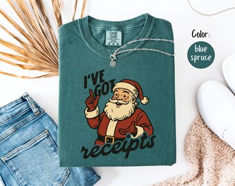 Santa I've Got Receipts Comfort Colors® Tee, Vintage Santa Graphic Tee, Funny Holiday Shirt, Gifts For Christmas, Retro Santa Claus Xmas