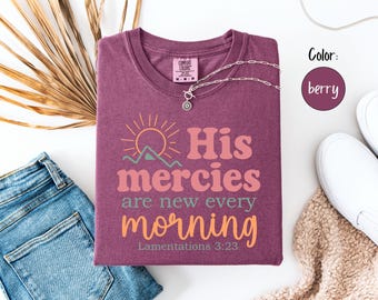 Comfort Colors® Religious Mom Shirt, Christian Gift Idea, Motivational Shirt, Jesus Shirt, Bible Verse Shirt, God Is Good Gift, His Mercies