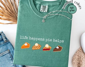 Life Happens Pie Helps T-Shirt, Funny Thanksgiving Pumpkin Pie Shirt, Friendsgiving Holiday Food Lover Tee, Fall Thankful Shirt, Turkey Day