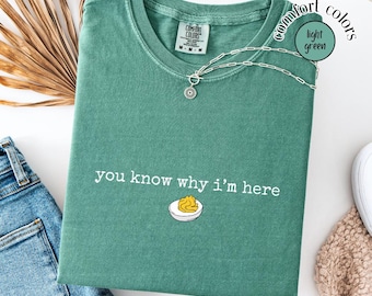 You Know Why I'm Here Thanksgiving Deviled Egg Shirt, Friendsgiving T-shirt, Holiday Food Lover Tee, Fall Thankful Shirt, Turkey Day