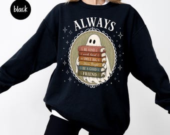 Always Be Kind Crewneck, Spooky Season Teacher Shirt, Spooky Positive Affirmations Hoodie, Therapist Halloween Shirt, Motivational Ghost Tee