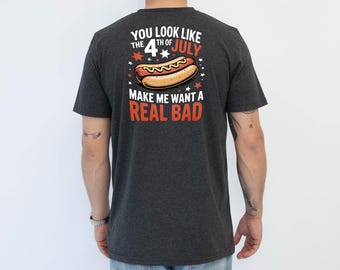 You Look Like the 4th of July T-Shirt - Hot Dog Graphic Tee - Funny Summer BBQ Shirt - July 4th Humor Shirt