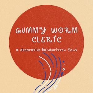 May include: A red circle with the text "GUMMY WORM CLERIC" and the words "a decorative handwritten font" below. The circle is on a light beige background with blue and white lines extending from the bottom of the circle.