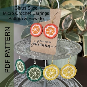 May include: A selection of handmade micro crochet earrings shaped like citrus slices. The earrings are in orange, green, and yellow, with white detailing. The text "Citrus Slice Micro Crochet Earrings Pattern & How-To" and "PDF PATTERN" are visible.