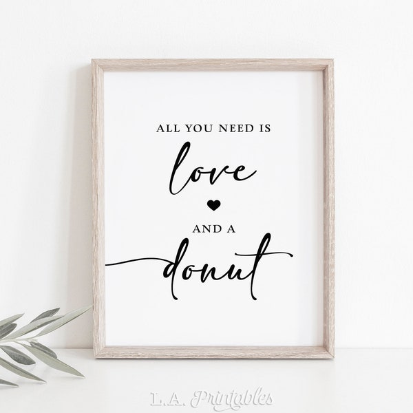 All You Need is Love and a Donut Sign, Minimalist Doughnut Table Sign, 2 Sizes, INSTANT DOWNLOAD