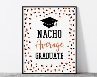 Nacho Average Graduate Graduation Party Sign, Orange & Black Confetti Grad Party Sign, 2 Sizes, INSTANT DOWNLOAD, OBG