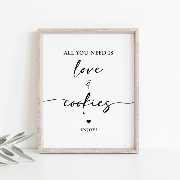 All You Need is Love and Cookies Sign, Minimalist Cookie Table Shower Sign, 2 Sizes, INSTANT DOWNLOAD