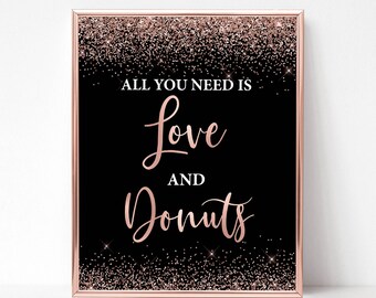 All You Need Is Love and Donuts Sign, Rose Gold & Black Confetti Shower, Wedding Sign, 2 Sizes, INSTANT DOWNLOAD, RGB