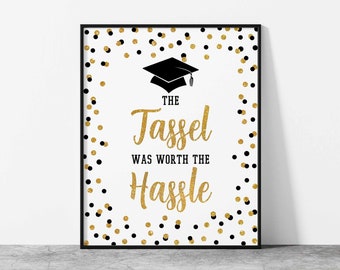 The Tassel Was Worth The Hassle Graduation Sign, Black & Gold Glitter Confetti Grad Party Sign, 2 Sizes, INSTANT DOWNLOAD, BLK00